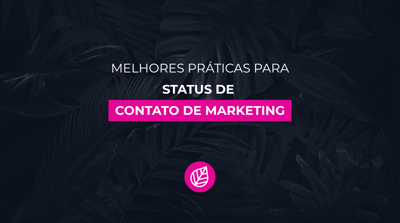 Melhores práticas para status de contato de marketing 