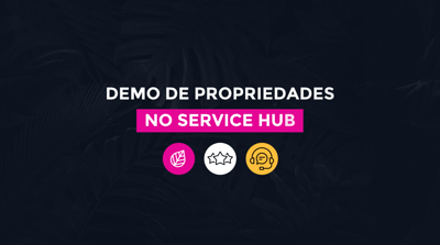 Demo de Propriedades no Service Hub